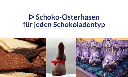 ᐅ Schoko-Osterhasen für jeden Schokoladentyp