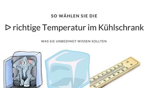 So wählen Sie die richtige Kühlschrank Temperatur