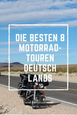 Die 8 Motorradtouren solltest du in Deutschland kennen