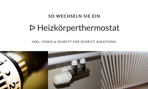 So wechseln Sie ein Heizkörperthermostat