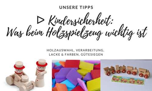 ᐅ Kindersicherheit: Was beim Holzspielzeug wichtig ist