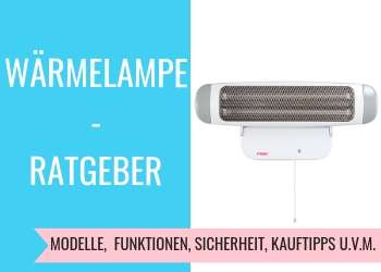 Wärmelampe-Test und -Kaufberatung