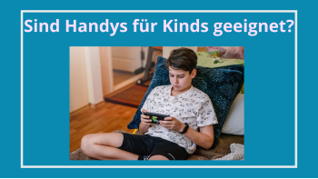 Sind Handys für Kinds geeignet?