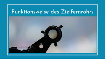 So funktioniert das Zielfernrohr