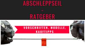 Abschleppseil Ratgeber