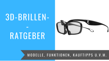 3D-Brillen-Ratgeber
