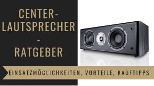 Center Lautsprecher Ratgeber