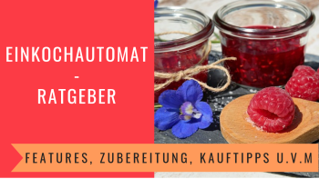 Einkochautomat Ratgeber