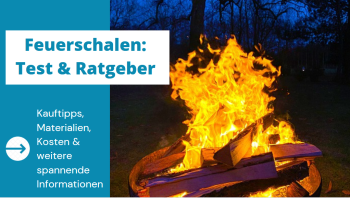 Unser Ratgeber & Test zu Feuerschalen