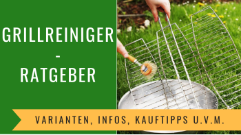 Grillreiniger Ratgeber