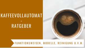 Kaffeevollautomat-Ratgeber