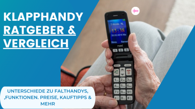 Unser großer Klapphandy-Ratgeber und -Vergleich