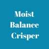 Moist Balance Crisper