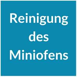 Reinigung des Miniofens