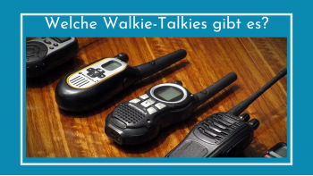 Welche Walkie-Talkies gibt es?