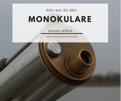 Alles was Sie über Monokulare wissen sollten