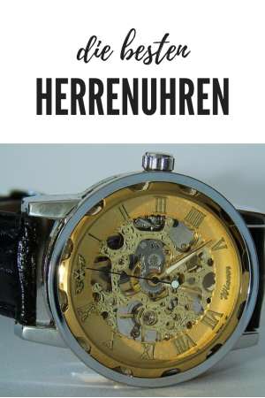 Die besten Herren Uhren - Was macht eine gute Herrenuhr aus?