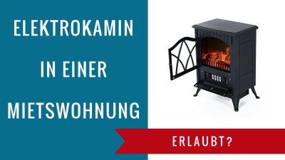 Ist ein Elektrokamin in einer Mietwohnung erlaubt?