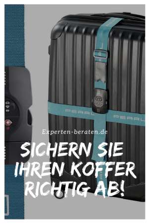 So sichern Sie Ihren Koffer richtig ab!