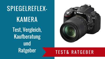 Spiegelreflexkamera Test & Ratgeber
