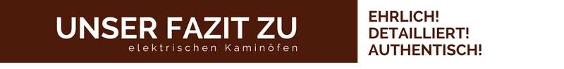 Unser Fazit zu elektrischen Kaminöfen